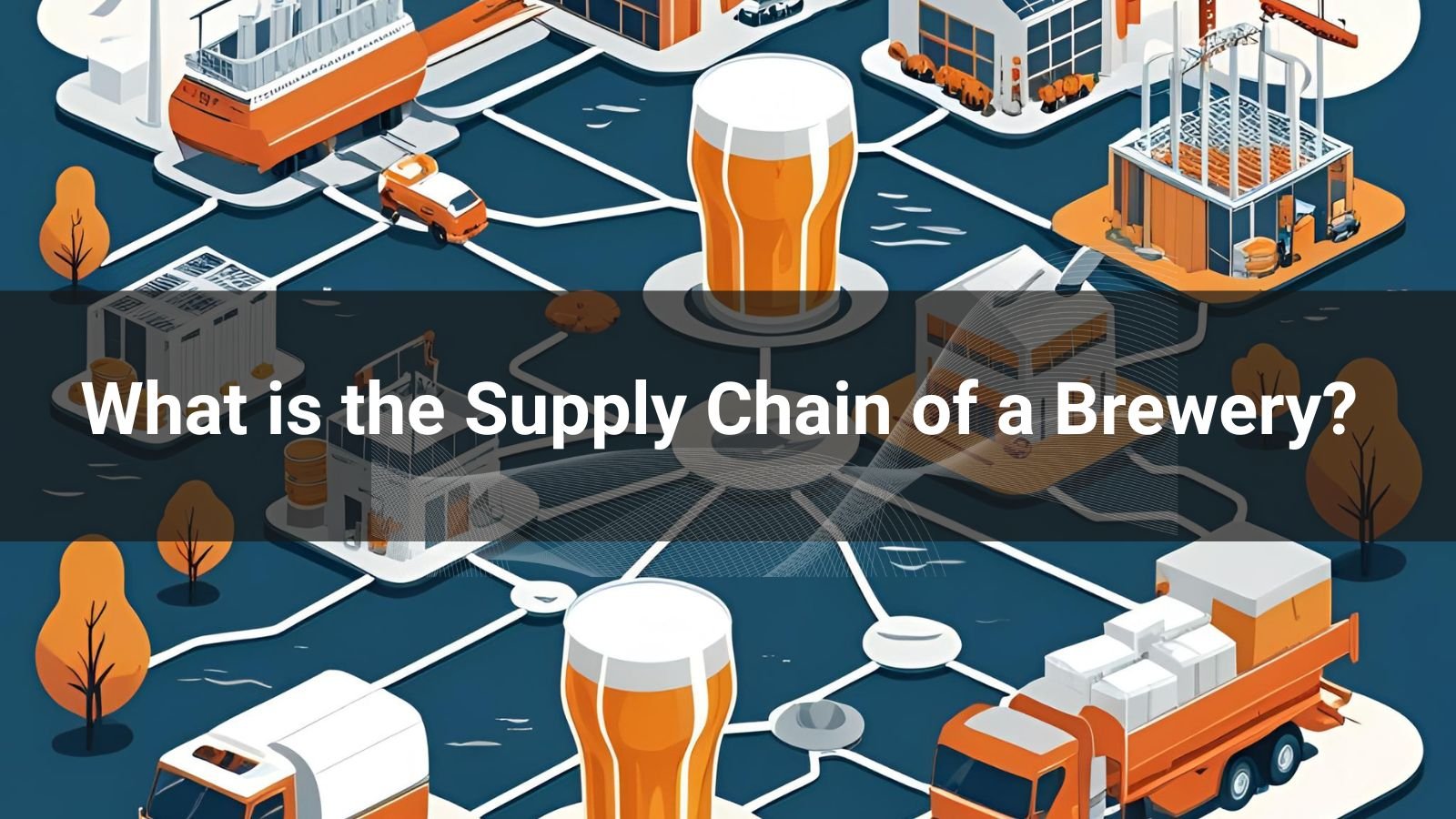 What is the Supply Chain of a Brewery?